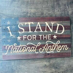 "I Stand for the National Anthem" Wooden Wall Sign - 15in x 9in - Home Decor